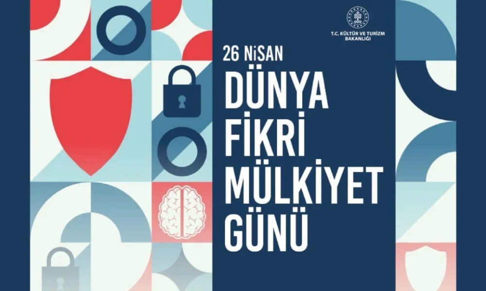 Bakan Ersoy'dan Dünya Fikri Mülkiyet Günü Mesajı